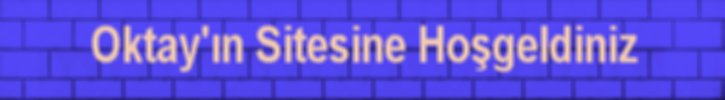 Oktay'�n sitesine ho� geldiniz